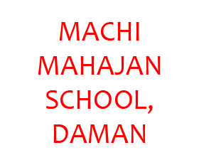 MACHI MAHAJAN SCHOOL, DAMAN